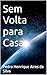 Sem Volta para Casa (Portuguese Edition)