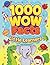 1000 WOW Facts for Little Learners, Book 5: Fun & Amazing Facts About Animals, Space, Dinosaurs, Science, Nature & More for Curious Kids Ages 4–8 (The 1000 WOW Facts Series for Kids)