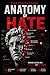The Anatomy of Hate: How to Turn Hatred into Power and Influence