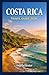Costa Rica Travel Guide 2026: A Complete Journey Through Rainforests, Volcanoes and Beaches with Local Secrets, Smart Planning Tips and Done For You Itineraries