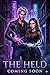 The Held: Bonds of the Unbo...