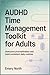 AuDHD Time Management Toolkit For Adults: Overcome Procrastination and Build Consistent Daily Routines