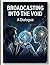 Broadcasting Into the Void: A Dialogue