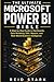 THE ULTIMATE MICROSOFT POWER BI BIBLE: A Step-by-Step Guide to Dashboards, Data Modeling, DAX, Reports, and Real-World Business Intelligence