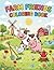 Farm Animals Coloring Book for Kids: Includes Cute Animals, Tractors, Tools & Farm Buildings for Ages 3–8