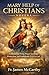 MARY HELP OF CHRISTIANS NOVENA: A Powerful 9-Day Prayer for Help, Protection, and Unshakable Trust in God (Christian Religious Series)
