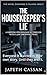 THE HOUSEKEEPER’S LIE: Everyone is a victim in their own story. Until they aren't.