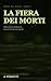 La Fiera dei Morti: Un thriller psicologico (Nebbie del Mincio Vol. 5) (Italian Edition)