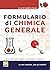 Formulario di CHIMICA GENERALE: Un aiuto pratico a chi deve affrontare l'esame di chimica generale (Italian Edition)