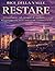 RESTARE: Un romance contemporaneo su amore, ambizione e seconde possibilità (Serie Milano) (Italian Edition)