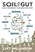 Soil to Gut: How to Regenerate Your Health with Food (5M) Evidence-Based Guide to Gut Health, Sustainable Nutrition, and Better Food Choices