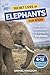 Secret Lives of Elephants for Kids: Fun Facts, Stunning Photos inside the Amazing Life of Elephants for Kids Aged 6-12