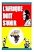 L'Afrique Doit s'Unir (French Edition)