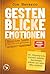 Gesten, Blicke, Emotionen – Menschen lesen und für sich gewinnen: Mit Körpersprache Kontakte knüpfen, Beziehungen stärken und echte Nähe aufbauen | SPIEGEL-Bestseller-Autor (German Edition)