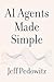 AI Agents Made Simple: A Practical Guide for Every Business