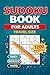 Sudoku Book for Adults Travel Size: 1200 Sudoku Puzzles from Easy to Hard | Compact and Travel-Friendly Gift Book for Adults, Seniors, and Puzzle Lovers