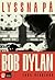 Lyssna på Bob Dylan