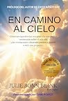 En camino al cielo: Cómo las experiencias cercanas a la muerte y los testimonios sobre el más allá y las revelaciones celestiales pueden ayudarte a vivir ... Viajes al Cielo) (Spanish Edition) En camino al cielo: Cómo las experiencias cercanas a la muerte y los testimonios sobre el más allá y las revelaciones celestiales pueden ayudarte a vivir ... Viajes al Cielo) (Spanish Edition)