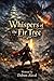 Whispers of the Fir Tree: A Story of Courage,Wisdom and Power