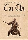 THE SCIENCE OF TAI CHI: Exploring Physiological, Psychological, and Energetic Benefits Through History