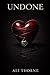 Undone (Sweet Ruin series)