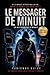 Le Messager de Minuit: Le Jeu commence à Minuit - Un thriller psychologique où tout peut arriver (French Edition)