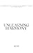 Unlearning Harmony: A Handbook for Humans Who Weren't Taught the Hard Parts
