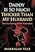 Daddy Is So Much Thicker Than My Husband: Free Use Cheating BDSM Domination (Daddy Age Gap Short Stories)