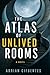 The Atlas of Unlived Rooms