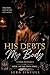 His Debts - My Body: Some Debts cant be paid with Money (German Edition)