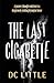 The Last Cigarette: A journ...