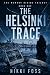THE HELSINKI TRACE: The Mem...