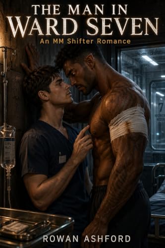 The Man in Ward Seven: An MM Shifter Hurt/Comfort Romance (War Dog Bond Trilogy Book 1)
