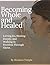 Becoming Whole and Healed: Letting Go, Healing Deeply, and Walking in Freedom Through Christ. (Faith. Healing. Becoming. Purpose and Identity)