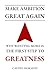 Make Ambition Great Again: Why Wanting More Is the First Step to Greatness