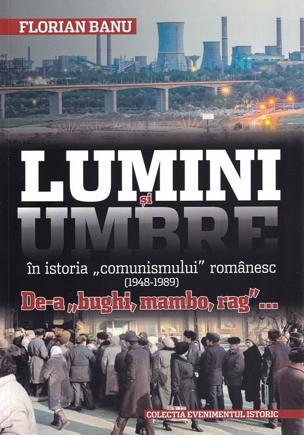 Lumini și umbre în istoria „comunismului” românesc (1948 - 1989). De-a „bughi, mambo, rag”...