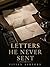 Letters He Never Sent