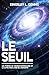 LE SEUIL: Les forces du techno-matérialisme et la lutte pour l'âme de l'humanité (French Edition)