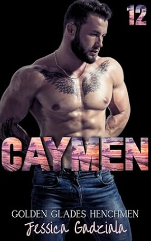Caymen (Golden Glades Henchmen MC, #12)