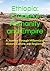 Ethiopia: Cradle of Humanity and Empire: A Journey Through Millennia of History, Culture, and Resilience