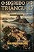 Prisão de Tiradentes: O Segredo do Triângulo: A Devassa (Portuguese Edition)