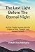 The Last Light Before The Eternal Night: An Epic Poetic Journey Into the Origins of War, Thought, and Human Division