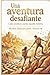 UNA AVENTURA DESAFIANTE: CADA AVENTURA CUENTA NUESTRA HISTORIA (Spanish Edition)