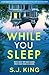 While You Sleep
