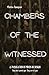 Chambers Of The Witnessed (House Of Witnesses)