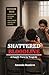 Shattered Bloodline: A Family Torn by Tragedy: A True Story of Tragedy, Secrets, and a Family Torn Apart