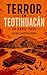 TERROR EN TEOTIHUACÁN: 20 abril 2026 (Spanish Edition)