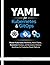 YAML for Kubernetes & GitOps: Master Kubernetes Manifests, Helm Charts, Kustomize Overlays, and Declarative Delivery Workflows for Production-Ready Platforms
