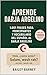 Aprende darja argelino: 1.001 frases para principiantes y vocabulario de español a árabe darja argelino (Spanish Edition)