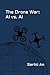 The Drone War: AI vs. AI (Ukraine, drone, war)